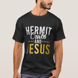Hermit Crabs und Jesus Hermit Crab T-Shirt