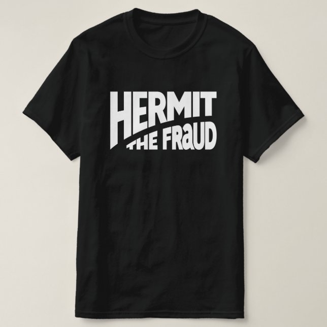 Hermit the Fraud T - Shirt (Design vorne)