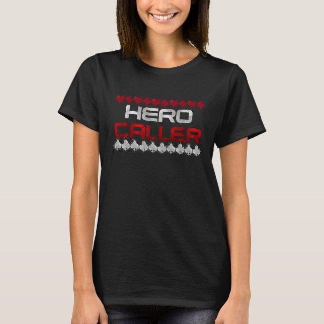Hero Caller Full Straddle No Tilt Gambler Poker T-Shirt (Vorderseite)