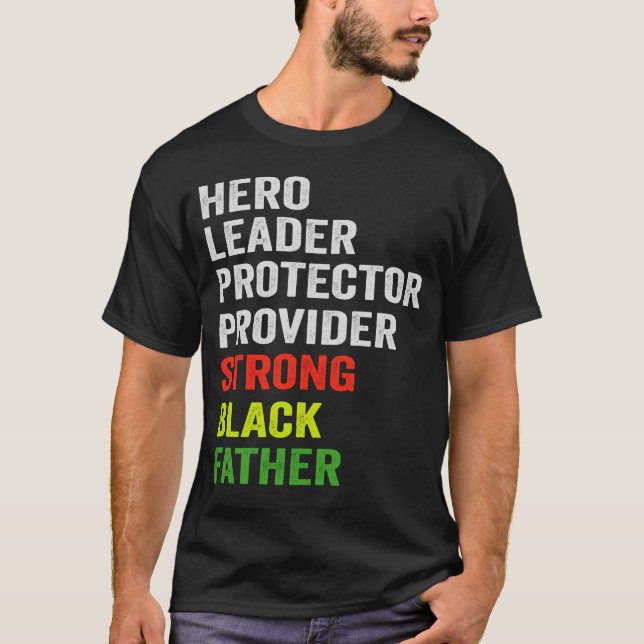 Hero Leader Protector Provider Strong Black Father T-Shirt (Vorderseite)