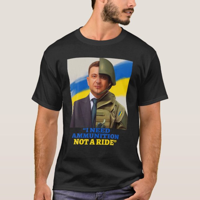Hero Volodymyr Zelensky I Need Ammuniti0n kein Ri T-Shirt (Vorderseite)