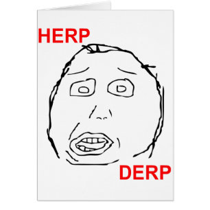Herp Derp Herp Derping