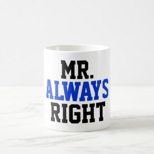 Herr Always Right Coffee Mug Kaffeetasse