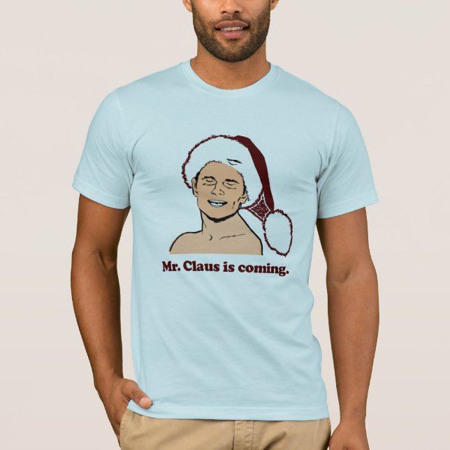 Herr Clause kommt T-Shirt (Vorderseite)