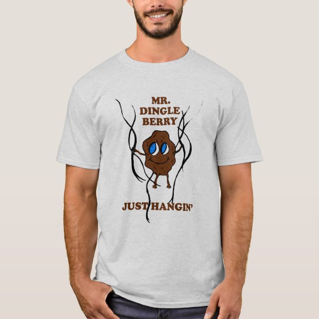 Herr Dingleberry Just Hanin' T-Shirt (Vorderseite)