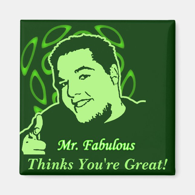 Herr Fabulous denkt, du bist großartig! Magnet (Vorne)