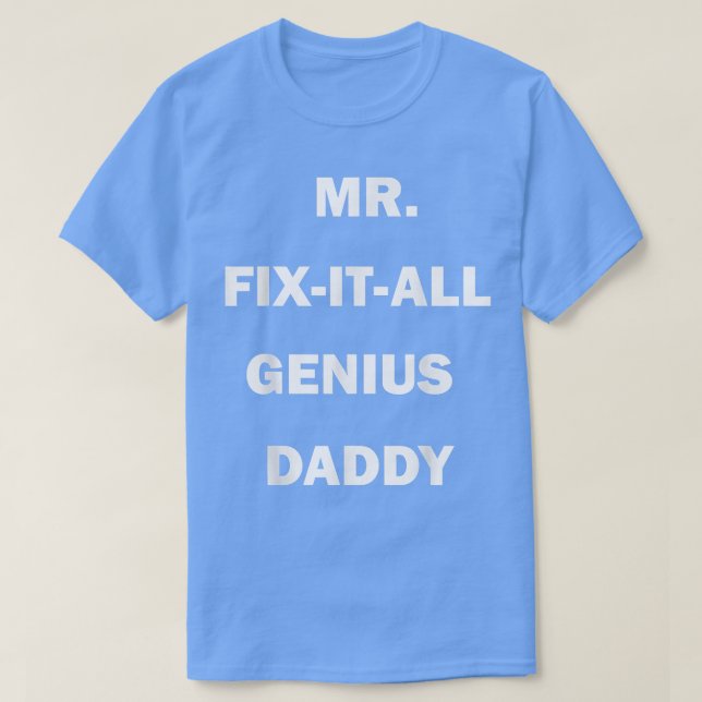 HERR FIX IT ALL GENIUS DADDY  T-Shirt (Design vorne)
