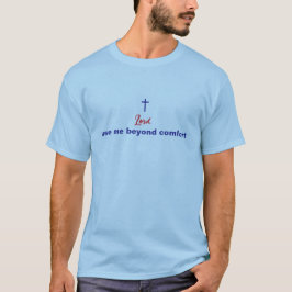 Herr, gebrauche mich jenseits von Komfort christli T-Shirt
