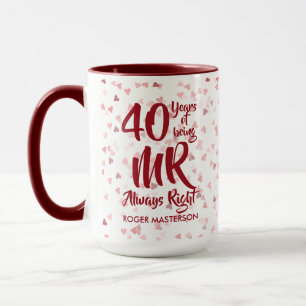 Herr Immer Recht Lustiges 40. Rubinhochzeit-Jubilä Tasse