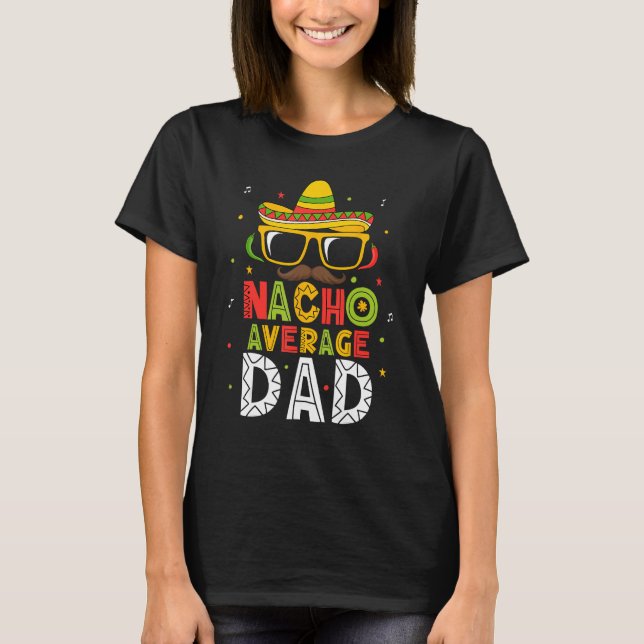 Herr Nacho Durchschnittlicher Vater Cinco De Mayo  T-Shirt (Vorderseite)