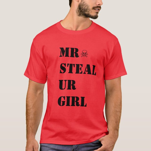 HERR STEAL UR GIRL T-Shirt (Vorderseite)