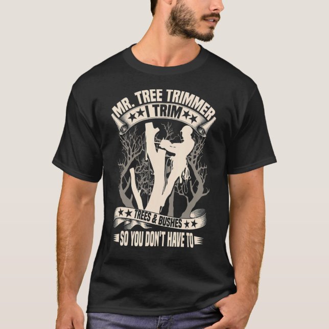 Herr Tree Trimmer, ich schneide Bäume & Bushes, Si T-Shirt (Vorderseite)