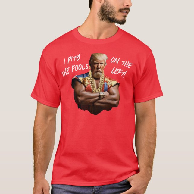 Herr Trump - Ich bedauere die Dummköpfe der Links! T-Shirt (Vorderseite)