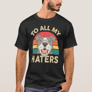 Herren Amerikanischer Pitbull Für all meine Hasser T-Shirt