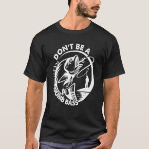 Herren Angeln Sei kein dummer Bass-Fisch Papa T-Shirt