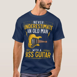 Herren Bassist Unterschätze Nie Einen Alten Mann M T-Shirt