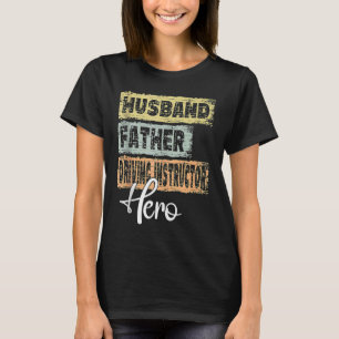 Herren Beruf Papa Held Vater Fahrlehrer T-Shirt