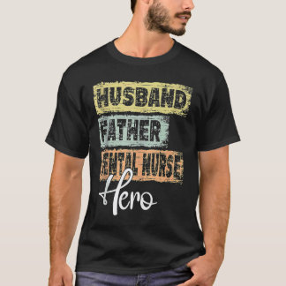 Herren Beruf Papa Held Vater Zahnkrankenpfleger Ta T-Shirt