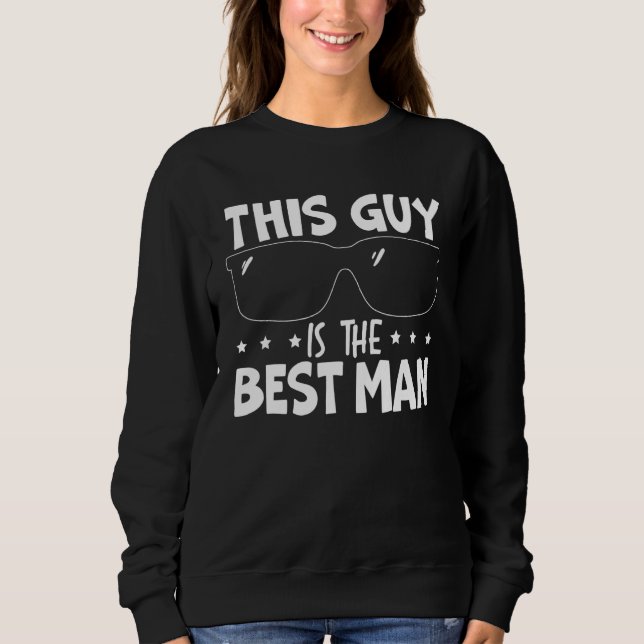 Herren Dieser Typ ist der beste Mann Junggesellena Sweatshirt (Vorderseite)