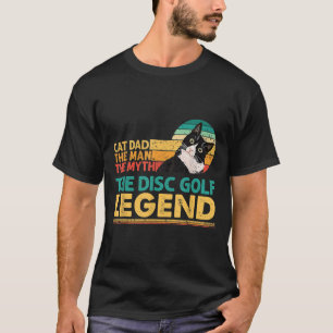 Herren Disc Golf Spieler Cat Dad Mann Mythos Legen T-Shirt