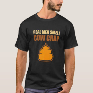 Herren Echte Männer riechen Kuhscheiße Rinderzücht T-Shirt