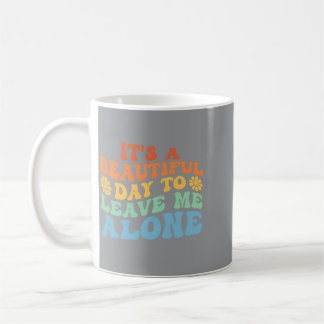 Herren Ein Schöner Tag, um Alleine zu bleiben Lust Kaffeetasse