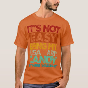 Herren Es ist nicht leicht, mein Lisa-Arm-Candy-Mä T-Shirt