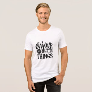 Herren "Genieße die kleinen Dinge" Positives Zitat Tri-Blend Shirt