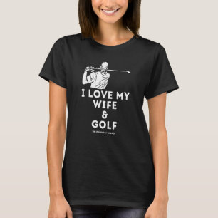 Herren Golf Männer Ich Liebe Meine Frau & Golf Gol T-Shirt