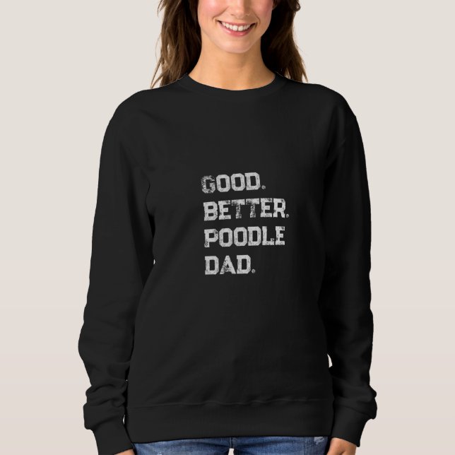 Herren Gut besser Pudel Papa   Sweatshirt (Vorderseite)