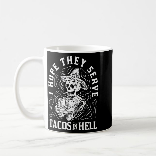 Herren Hoffe, dass sie Tacos in der Hölle serviere Kaffeetasse (Links)