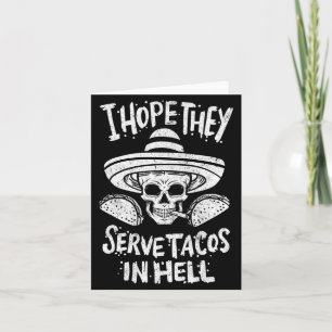Herren Hoffentlich servieren sie Tacos in der Höll Karte