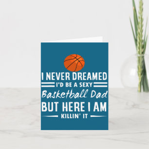 Herren ich hätte nie geträumt dass ich ein Basketb Karte