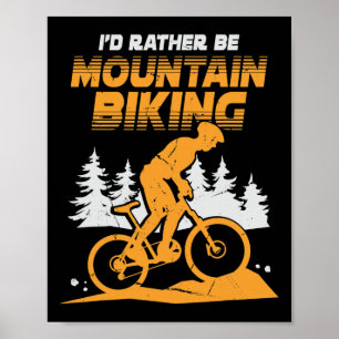 Herren Ich würde lieber Mountainbike fahren Poster