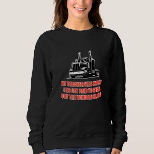 Herren Mein Lehrer hatte Unrecht Ich werde bezahlt Sweatshirt
