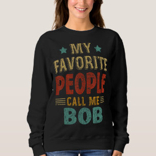 Herren Mein Lieblingsmenschen nennen mich Bob Vint Sweatshirt