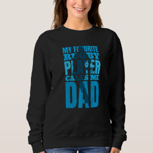 Herren Mein Lieblingsrugbyspieler nennt mich Dad R Sweatshirt