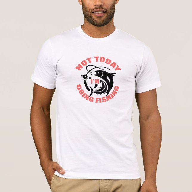 Herren Not Today Goin' Fishing Tee - Angler  (Vorderseite)