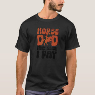 Herren Pferd Vater Sie Wiehern Ich Zahle Pferd Re T-Shirt