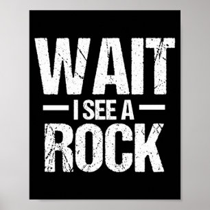 Herren Warte Bis Ich Einen Felsen Sehe T-Shirt Lus Poster
