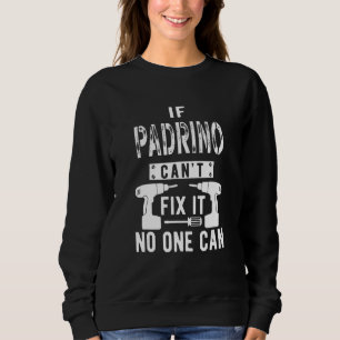 Herren Wenn Padrino es nicht reparieren kann Spani Sweatshirt