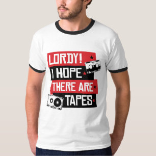Herrje ich hoffe es gibt Bänder T-Shirt
