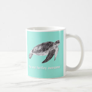 Herrlich "Sie sind Turtley fantastische" Tasse