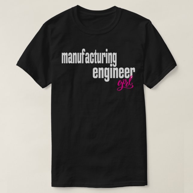 Herstellungsingenieur für die Girl Manufacturing E T-Shirt (Design vorne)