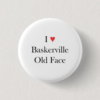 Herz I Baskerville altes Gesicht Button