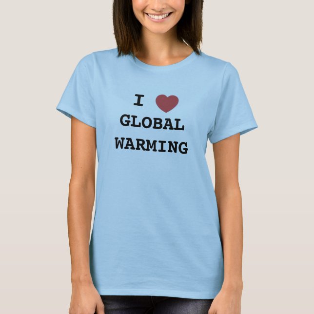 Herz, I, GLOBALWARMING T-Shirt (Vorderseite)