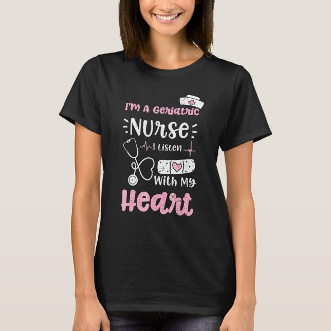 Herz, ich bin eine geriatrische Krankenschwester,  T-Shirt (Vorderseite)