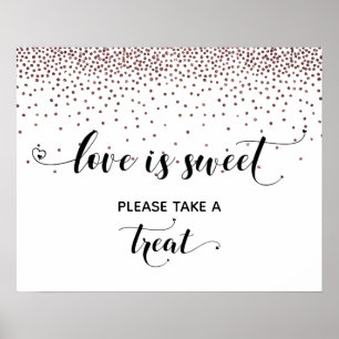 Herz, Rose Gold Liebe ist Sweet Dessert Table Sign Poster