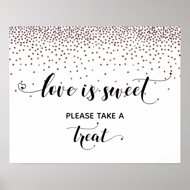 Herz, Rose Gold Liebe ist Sweet Dessert Table Sign Poster (Vorne)