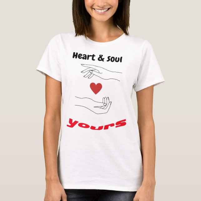 Herz & Soul Ihre Inspiration & Romantische Gestalt T-Shirt (Vorderseite)